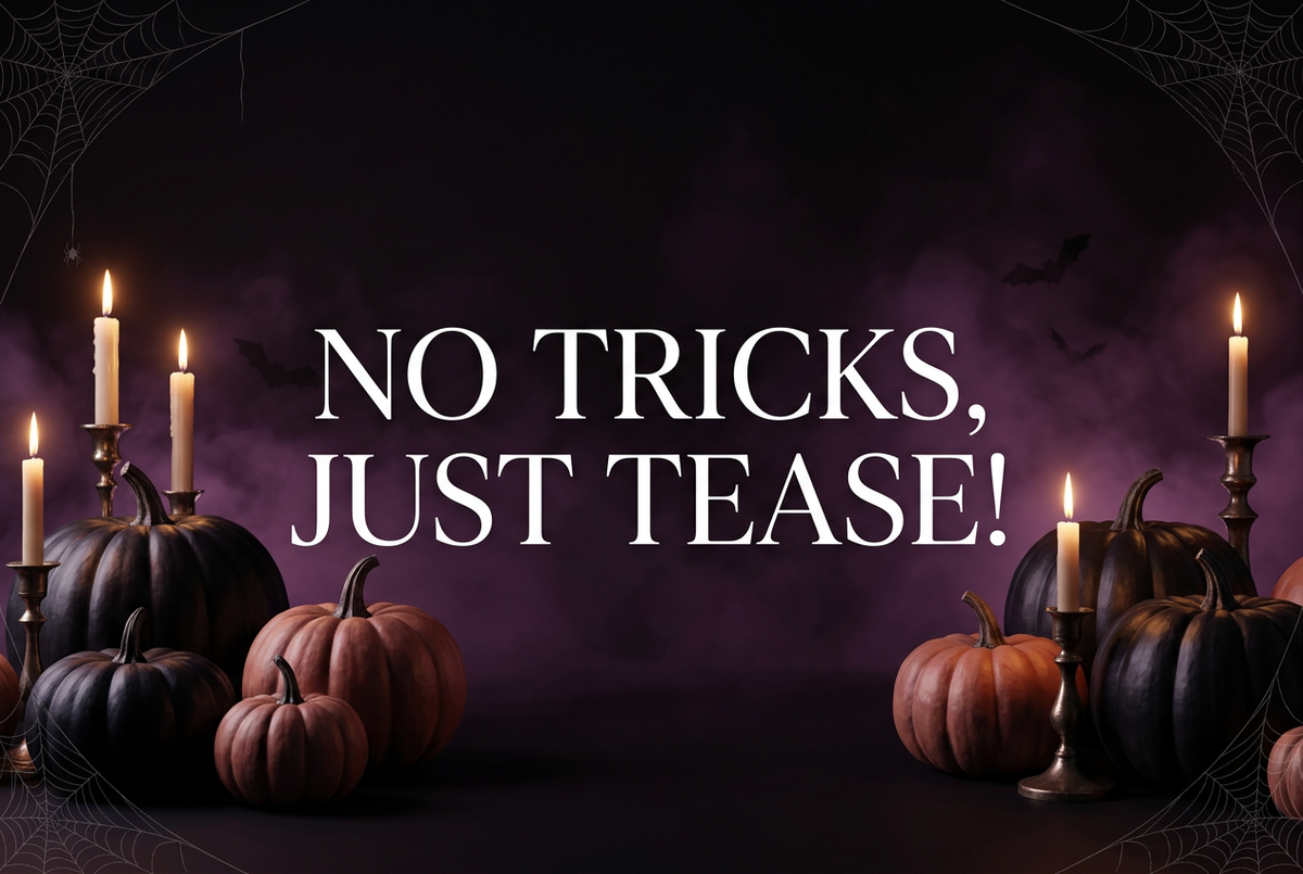 Halloween banner with “NO TRICKS, JUST TEASE!” overlay